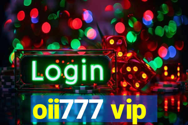 oii777 vip